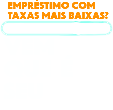 Emrpréstimos com taxas mais baixas? Crédito Trabalhador. Vem que é seu.